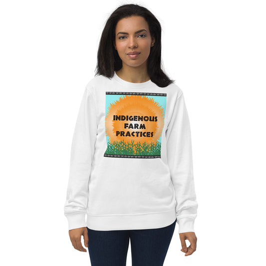 Indigenous Farm Practices Unisex Organic Sweatshirt